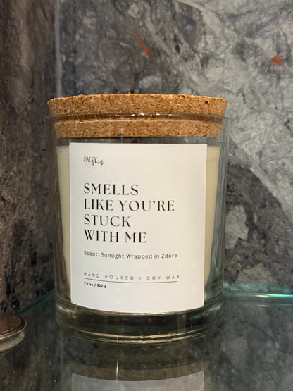 Stuck with Me Candle- Scented with Zdore