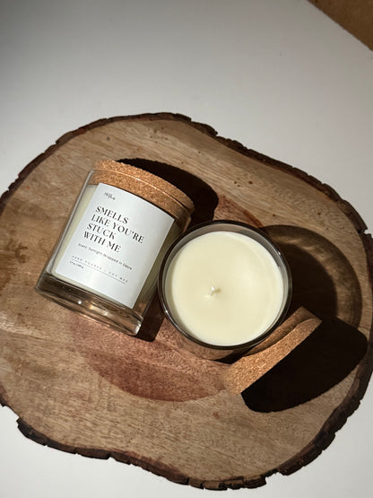Stuck with Me Candle- Scented with Zdore