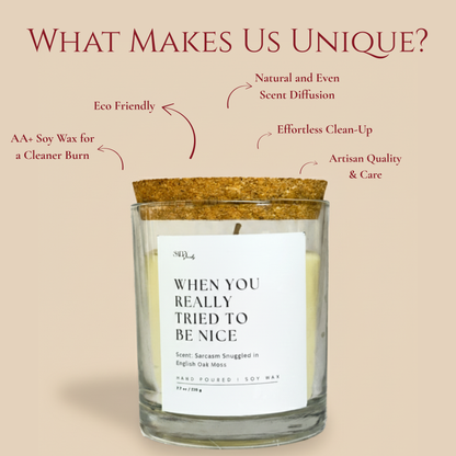 Sarcasm Candle- Scented with English Oak Moss